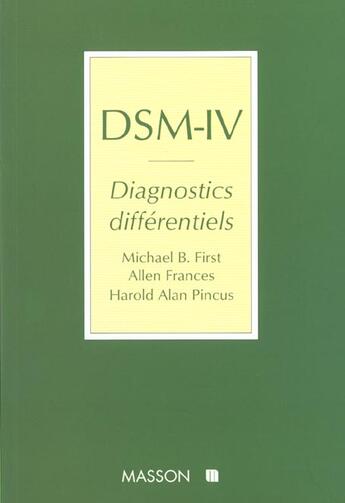 Couverture du livre « DSM-IV ; diagnostics différentiels » de Michael B. First et Frances/Pincus aux éditions Elsevier-masson