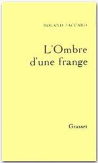 Couverture du livre « L'ombre d'une frange » de Roland Jaccard aux éditions Grasset