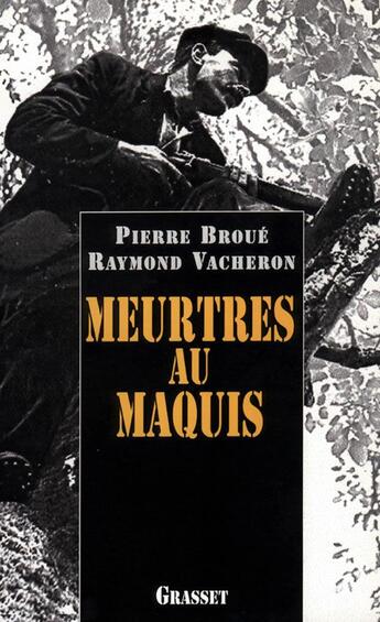 Couverture du livre « Meurtres au maquis » de Broue/Vacheron aux éditions Grasset