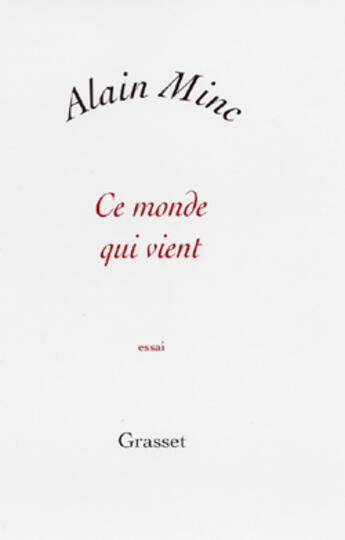 Couverture du livre « Ce monde qui vient » de Alain Minc aux éditions Grasset Et Fasquelle