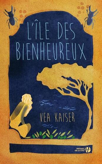 Couverture du livre « L'île des bienheureux » de Vea Kaiser aux éditions Presses De La Cite