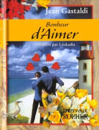 Couverture du livre « Bonheur d'aimer » de Jean Gastaldi aux éditions Rocher