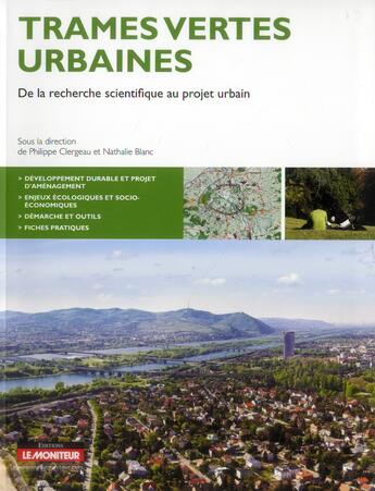 Couverture du livre « Trames vertes urbaines ; pratique des trames vertes en milieu urbain » de Philippe Clergeau et Nathalie Blanc aux éditions Le Moniteur