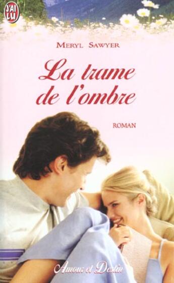 Couverture du livre « Trame de l'ombre (la) » de Meryl Sawyer aux éditions J'ai Lu