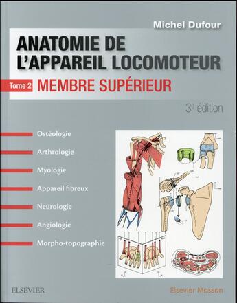 Couverture du livre « Anatomie de l'appareil locomoteur Tome 2 ; membre supérieur » de Michel Dufour aux éditions Elsevier-masson