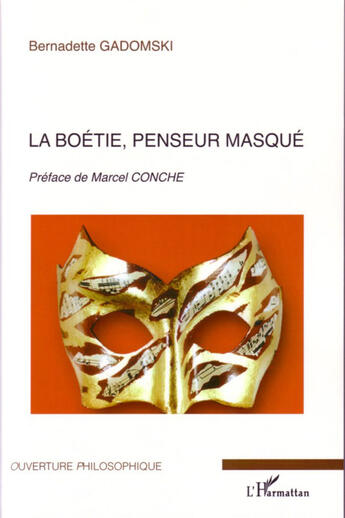 Couverture du livre « La boétie, penseur masqué » de Bernadette Gadomski aux éditions L'harmattan