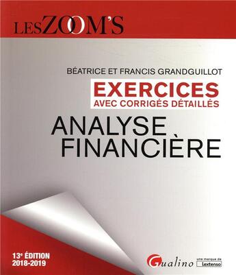 Couverture du livre « Exercices avec corrigés detaillés ; analyse financière (édition 2018/2019) » de Beatrice Grandguillot et Francis Grandguillot aux éditions Gualino