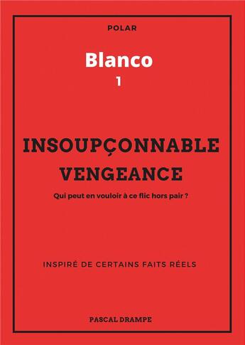 Couverture du livre « Insoupçonnable vengeance » de Pascal Drampe aux éditions Books On Demand