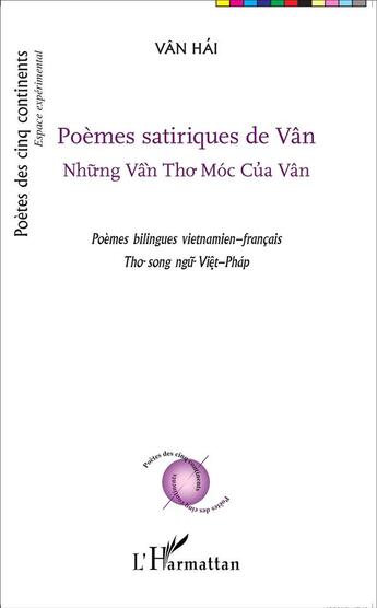 Couverture du livre « Poèmes satiriques de Vân Nhung Vân Tho Móc Cúa Vân ; poèmes bilingues vietnamiens-français » de Van Hai aux éditions L'harmattan