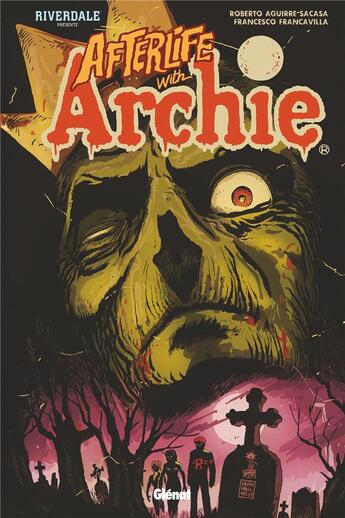 Couverture du livre « Riverdale présente : afterlife with Archie » de Roberto Aguirre-Sacasa et . Collectif aux éditions Glenat