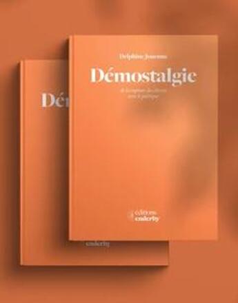 Couverture du livre « Démostalgie : de la rupture du citoyen avec le politique » de Delphine Jouenne aux éditions Courtes Et Longues