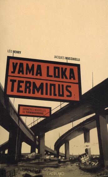 Couverture du livre « Yama Loka terminus » de Henry Mucchielli aux éditions Altiplano