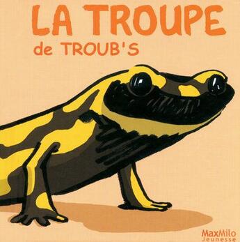 Couverture du livre « La troupe de Troub's » de Troubs aux éditions Max Milo