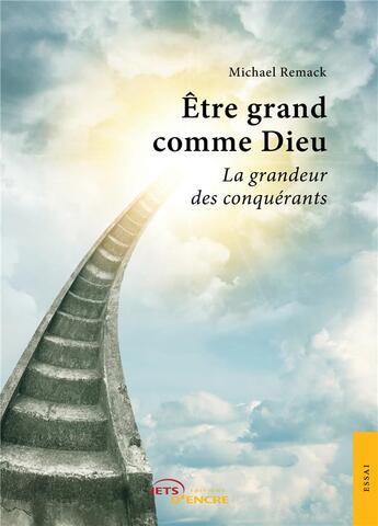 Couverture du livre « Etre grand comme dieu » de Remack-M aux éditions Jets D'encre