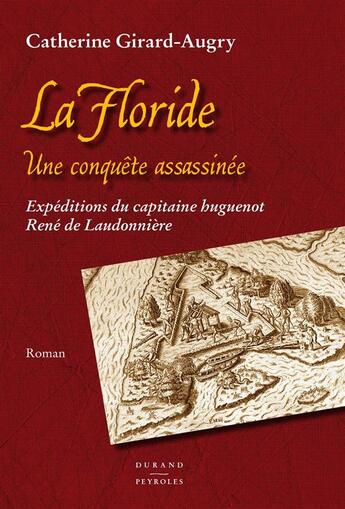 Couverture du livre « La floride, une conquete assassinee » de C. Girard-Augry aux éditions Durand Peyroles