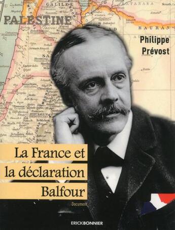 Couverture du livre « La France et la déclaration Balfour » de Philippe Prevost aux éditions Erick Bonnier