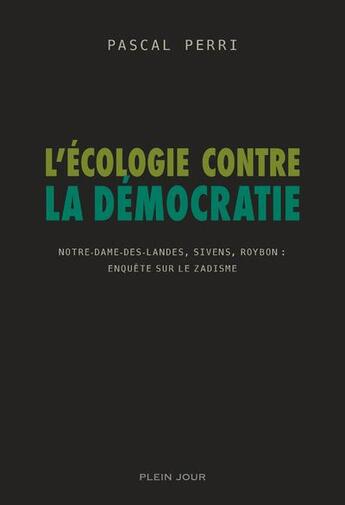 Couverture du livre « L'écologie contre la démocratie » de Pascal Perri aux éditions Plein Jour