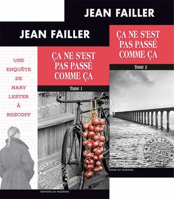 Couverture du livre « Ça ne s'est pas passé comme ça Tome 1 et Tome 2 » de Jean Failler aux éditions Palemon