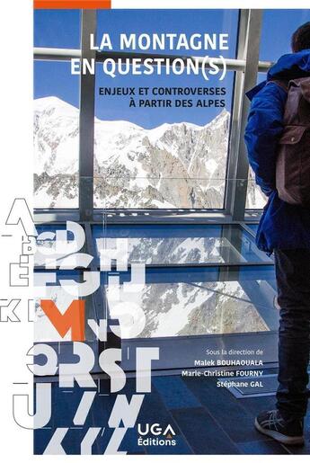 Couverture du livre « La montagne en question(s) : enjeux et controverses à partir des Alpes » de Stephane Gal et Malek Bouhaouala et Marie-Christine Fourny et Collectif aux éditions Uga Éditions