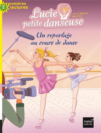 Couverture du livre « Lucie petite danseuse T.5 ; un reportage au cours de danse » de Sylvie De Mathuisieulx aux éditions Hatier