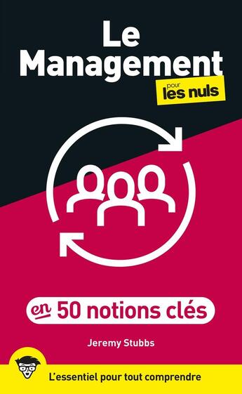 Couverture du livre « Le management pour les nuls en 50 notions clés (2e édition) » de Jeremy Stubbs aux éditions Pour Les Nuls