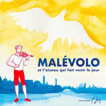 Couverture du livre « Malevolo et l'oiseau qui fait venir le jour » de Yanowski et Matthieu Fayette aux éditions Andantino