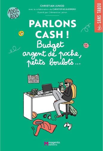 Couverture du livre « Et si on parlait cash ? Budget, argent de poche, petits boulots... » de Christian Junod et Clementine Latron et Christophe Guerrero aux éditions Magenta Editions