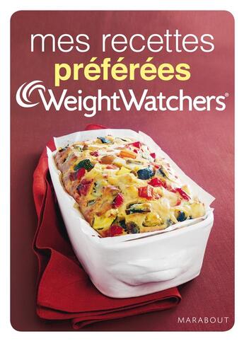 Couverture du livre « Mes recettes préférées Weight Watchers » de  aux éditions Marabout