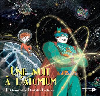 Couverture du livre « Une nuit à l'atomium » de Kid Toussaint et Charlotte Cottereau aux éditions Renaissance Du Livre