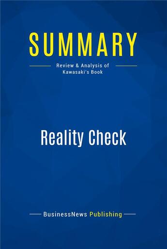 Couverture du livre « Summary: Reality Check : Review and Analysis of Kawasaki's Book » de Businessnews Publishing aux éditions Business Book Summaries