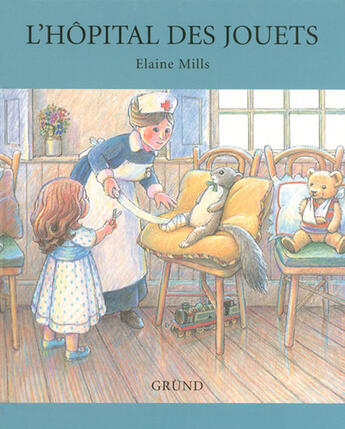 Couverture du livre « L'Hopital Des Jouets » de Elaine Mills aux éditions Grund