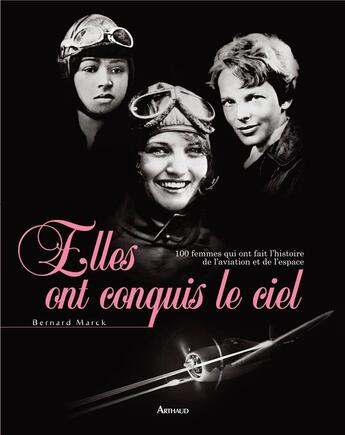 Couverture du livre « Elles ont conquis le ciel » de Bernard Marck aux éditions Arthaud