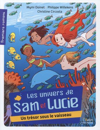 Couverture du livre « Les univers de Sam et Lucie t.2 ; un trésor sous le vaisseau » de Christine Circosta et Philippe Willekens et Myriam Doinet aux éditions Belin Education