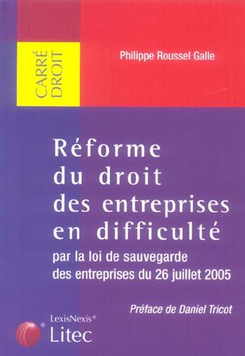 Couverture du livre « La reforme du droit des entreprises en difficultes par loi sauvegarde 26/07/05 » de Roussel Galle P. aux éditions Lexisnexis