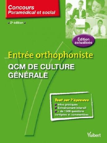 Couverture du livre « Entrée orthophoniste ; QCM de culture générale (2e édition) » de Melanie Hoffert aux éditions Vuibert