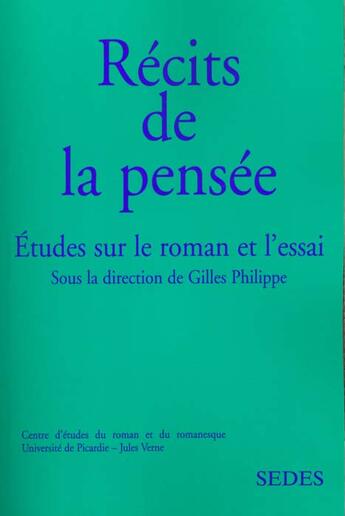 Couverture du livre « Recit De La Pensee ; Etude Sur Le Roman Et L'Essai » de Gilles Philippe aux éditions Cdu Sedes