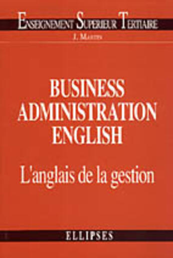 Couverture du livre « Business administration english » de Martin Jacques aux éditions Ellipses