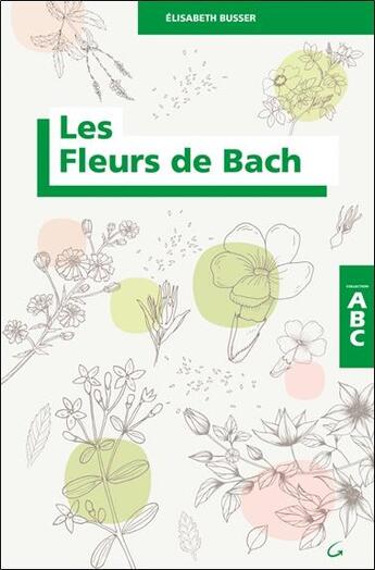 Couverture du livre « Les fleurs de Bach » de Elisabeth Busser aux éditions Grancher