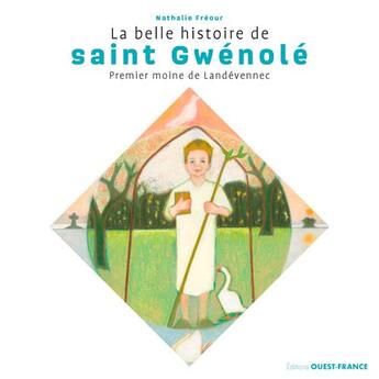 Couverture du livre « La belle histoire de Saint Guénolé » de Nathalie Freour aux éditions Ouest France