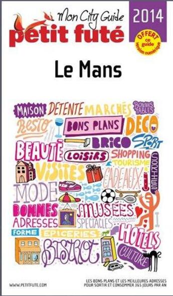 Couverture du livre « GUIDE PETIT FUTE ; CITY GUIDE ; Le Mans (édition 2014) » de  aux éditions Le Petit Fute