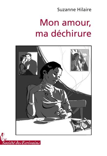 Couverture du livre « Mon amour, ma déchirure » de Hilaire Suzane aux éditions Societe Des Ecrivains