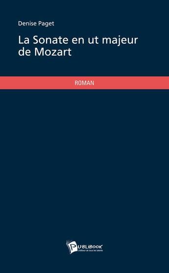 Couverture du livre « La sonate en ut majeur de mozart » de Denise Paget aux éditions Publibook