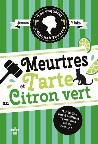 Couverture du livre « Les enquêtes d'Hannah Swensen Tome 8 : meurtres et tarte au citron vert » de Joanne Fluke aux éditions Cherche Midi