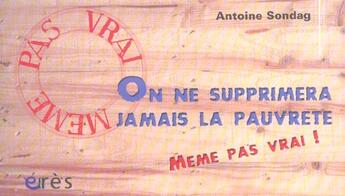 Couverture du livre « On ne supprimera jamais la pauvrete » de Antoine Sondag aux éditions Eres