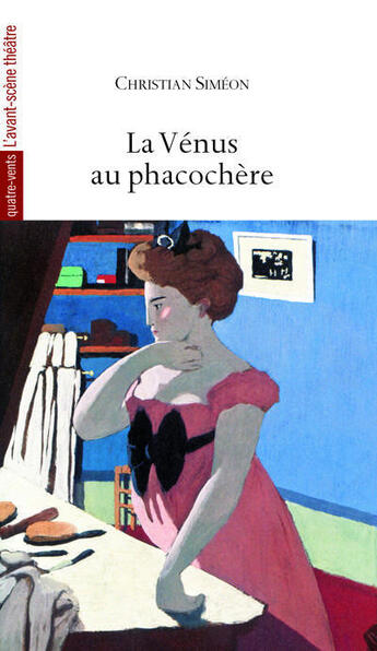 Couverture du livre « La Vénus au phacochère » de Christian Simeon aux éditions Avant-scene Theatre