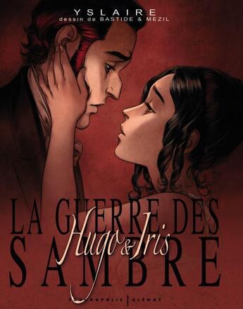 Couverture du livre « La guerre des Sambre - Hugo et Iris : coffret Intégrale Tomes 1 à 3 » de Yslaire et Jean Bastide et Vincent Mezil aux éditions Glenat