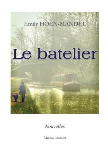 Couverture du livre « Le batelier » de Emily Hoen-Mandel aux éditions Benevent