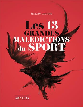 Couverture du livre « Les 13 grandes malédictions du sport » de Meddy Ligner aux éditions Amphora