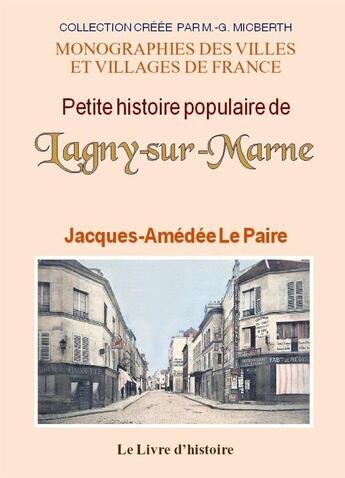 Couverture du livre « Petite histoire populaire de lagny-sur-marne » de Le Paire J-A. aux éditions Livre D'histoire