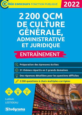 Couverture du livre « 2 200 QCM de culture générale, administrative et juridique (édition 2022) » de Ludovic Lestideau aux éditions Studyrama